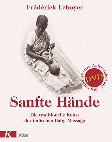 Sanfte Hände: Die traditionelle Kunst der indischen Baby-Massage. Mit authentischen Anleitungen auf DVD von Unbekannt